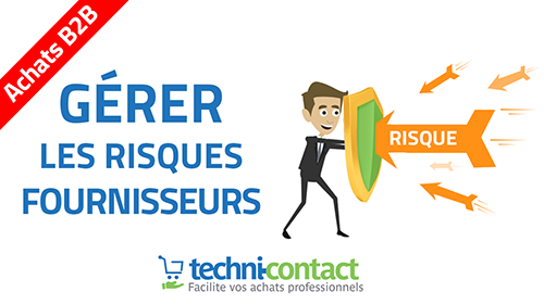 Gestion des risques fournisseurs : définition, analyse et cas concret -  Le blog Techni-Contact