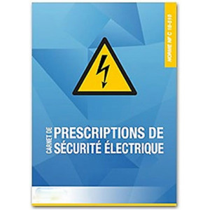 Carnet de prescriptions de sécurité électrique - A remettre par l'employeur à chaque collaborateur habilité